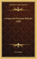 A Propos Des Precieuses Ridicules (1890)
