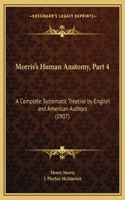 Morris's Human Anatomy, Part 4