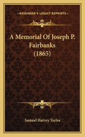 Memorial Of Joseph P. Fairbanks (1865)