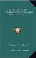 Theologie Der Neuentdeckten Predigten Novatians (1902)