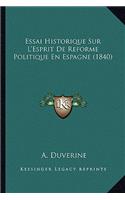 Essai Historique Sur L'Esprit De Reforme Politique En Espagne (1840)