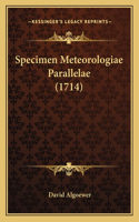 Specimen Meteorologiae Parallelae (1714)
