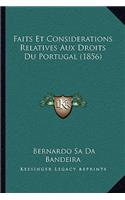 Faits Et Considerations Relatives Aux Droits Du Portugal (1856)