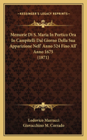 Memorie Di S. Maria In Portico Ora In Campitelli Dal Giorno Della Sua Apparizione Nell' Anno 524 Fino All' Anno 1675 (1871)