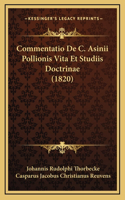 Commentatio De C. Asinii Pollionis Vita Et Studiis Doctrinae (1820)