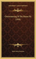 Overwintering Of The House Fly (1918)