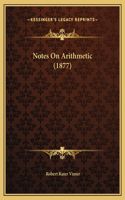 Notes On Arithmetic (1877)