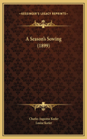 A Season's Sowing (1899)