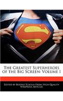 The Greatest Superheroes of the Big Screen