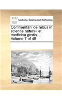 Commentarii de rebus in scientia naturali et medicina gestis. ... Volume 7 of 45