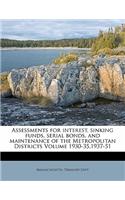 Assessments for Interest, Sinking Funds, Serial Bonds, and Maintenance of the Metropolitan Districts Volume 1930-35,1937-51