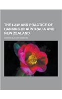 The Law and Practice of Banking in Australia and New Zealand