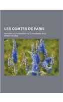 Les Comtes de Paris; Histoire de L'Avenement de la Troisieme Race