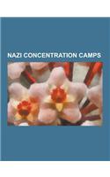 Nazi Concentration Camps: Auschwitz Concentration Camp, Buchenwald Concentration Camp, Ninth Fort, List of Subcamps of Neuengamme, Hugo Schneide