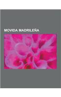 Movida Madrilena: Arte Visual de La Movida Madrilena, Cine de La Movida Madrilena, Grupos de La Movida Madrilena, Literatura de La Movid