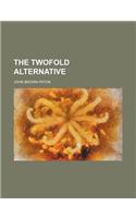 The Twofold Alternative