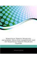Articles on Wakefield Trinity Wildcats, Including: Belle Vue (Wakefield), List of Wakefield Trinity Wildcats Players