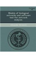 Models of Biological Networks and Software Tool for Network Analysis
