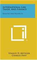 International Law, Trade, and Finance