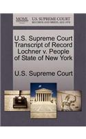 U.S. Supreme Court Transcript of Record Lochner V. People of State of New York