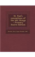 St. Paul's Conceptions of the Last Things