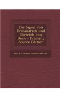 Die Sagen Von Ermanarich Und Dietrich Von Bern