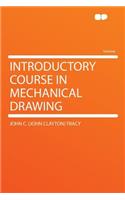 Introductory Course in Mechanical Drawing