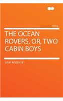 The Ocean Rovers, Or, Two Cabin Boys