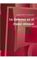 La Defensa Es El Mejor Ataque