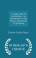 A Handy Book of Horticulture. an Introduction to the Theory and Practice of Gardening - Scholar's Choice Edition: (English)