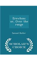Erewhon; Or, Over the Range - Scholar's Choice Edition: (English)