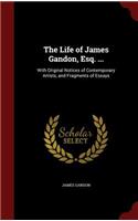 The Life of James Gandon, Esq. ...
