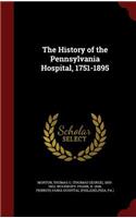 The History of the Pennsylvania Hospital, 1751-1895