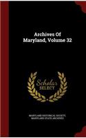 Archives Of Maryland, Volume 32