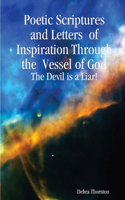Poetic Scriptures and Letters of Inspiration Through the Vessel of God