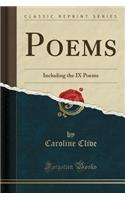 Poems: Including the IX Poems (Classic Reprint)