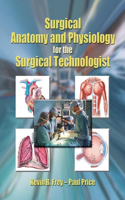 Bundle: Surgical Technology for the Surgical Technologist: A Positive Care Approach, 5th + Surgical Anatomy and Physiology for the Surgical Technologist + Study Guide with Lab Manual for the Association of Surgical Technologists' Surgical Technolog