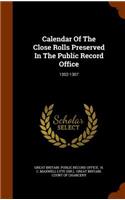 Calendar of the Close Rolls Preserved in the Public Record Office