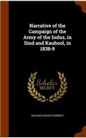 Narrative of the Campaign of the Army of the Indus, in Sind and Kaubool, in 1838-9