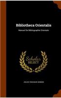 Bibliotheca Orientalis: Manuel De Bibliographie Orientale(English)