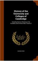 History of the University and Colleges of Cambridge: Including Notices Relating to the Founders and Eminent Men, Volume 2