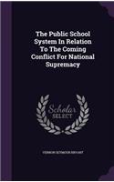 The Public School System In Relation To The Coming Conflict For National Supremacy