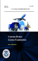 Customs Broker License Examination - With Answer Key (Series 720 - Test No. 581 - April 7, 2014 )