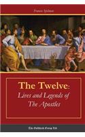 The Twelve: Lives and Legends of the Apostles: Lives and Legends of The Apostles(English)