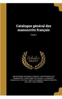 Catalogue général des manuscrits français; Tome 1