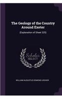 The Geology of the Country Around Exeter: (Explanation of Sheet 325)