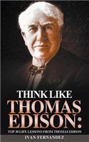 Think Like Thomas Edison