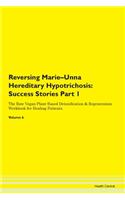 Reversing Marie-Unna Hereditary Hypotrichosis: Success Stories Part 1 The Raw Vegan Plant-Based Detoxification & Regeneration Workbook for Healing Patients. Volume 6