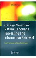 Charting a New Course: Natural Language Processing and Information Retrieval.