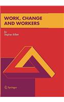 Work, Change and Workers